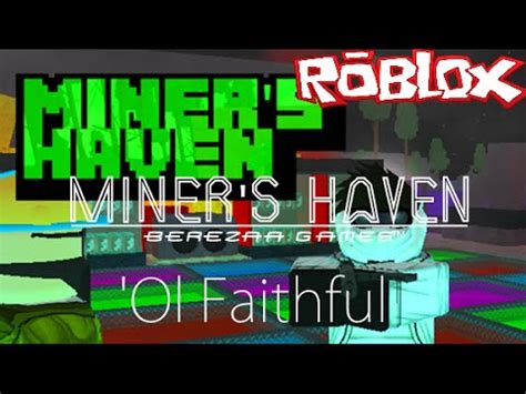 ol faithful miners haven|Roblox .